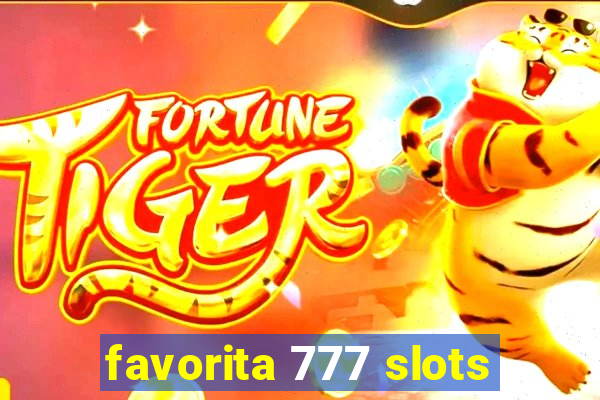 favorita 777 slots